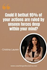 Could it be that 95% of your actions are ruled by unseen forces deep within your mind?