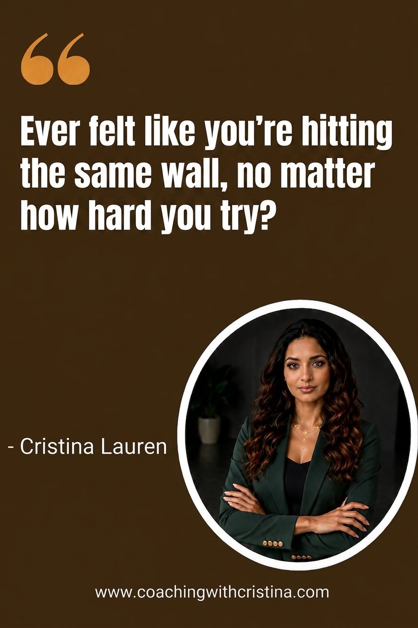 Ever felt like youre hitting the same wall no matter how hard you try 2026 06 10T130127.871Z Coaching with Cristina